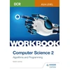 KNYGA Sarah Lawrey OCR AS/A-level Computer Science Workbook 2: Algorithms and Programming