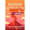 KNYGA Sarah Ockwell Smith Raising Attention, A supportive guide for parents and carers of children with ADHD and explosive behaviour