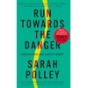 KNYGA Sarah Polley Run Towards The Danger