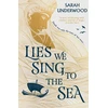 KNYGA Sarah Underwood Lies We Sing to the Sea