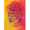 KNYGA Sarina Kamini Ganju What We Call Masala | A cook's practical guide to the poetry of Indian spices, 74 spices, 85 recipes
