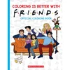 KNYGA Scholastic Coloring is Better with Friends: Official Friends Coloring Book