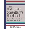 KNYGA Scott A Mason Healthcare Consultant's Handbook