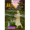 Wicca A Guide For The Solitary Practitioner Scott Cunningham Knyga Llewellyn