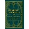 KNYGA Scott Robertson Speakeasy Cocktails, 50 classic cocktails from the decades of decadence