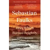 KNYGA Sebastian Faulks Fires Which Burned Brightly