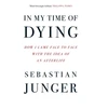 KNYGA Sebastian Junger In My Time of Dying, How I Came Face to Face with the Idea of an Afterlife
