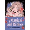 KNYGA Seolyeon Park Magical Girl Retires, A Novel