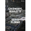 KNYGA Serhii Plokhy Chernobyl Roulette, A War Story