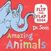 KNYGA Seuss Amazing Animals, A Flip-the-Flap Book