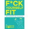 KNYGA Shaggingworld F*ck Yourself Fit