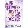KNYGA Shain Rose BETWEEN NEVER AND FOREVER, a dark romance from the Tiktok sensation and #1 bestselling author (Hardy Billionaires series)