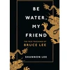 KNYGA Shannon Lee Lee Shannon Be Vanduo, My Friend: The True Teachings of Bruce Lee