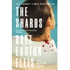 KNYGA Easton Ellis Bret Shards: Bret Easton Ellis. The Sunday Times Bestselling New Novel from the Author of AMERICAN PSYCHO