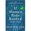 KNYGA Sharon Blackie Blackie Sharon If Women Rose Rooted: A Life-changing Journey to Authenticity and Belonging