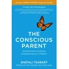 KNYGA Shefali Tsabary Tsabary Dr Shefali Conscious Parent: Transforming Ourselves, Empowering Our Children
