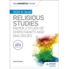 KNYGA Sheila Butler My Revision Notes AQA A-level Religious Studies: Paper 2 Study of Christianity and Dialogues