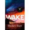 KNYGA Shelley Burr WAKE, Completely gripping and page-turning Australian crime fiction with a killer twist