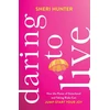 KNYGA Sheri Hunter Daring to Live – How the Power of Sisterhood and Taking Risks Can Jump–Start Your Joy