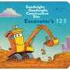 KNYGA Sherri Duskey Rinker Excavator’s 123: Goodnight, Goodnight, Construction Site