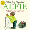 KNYGA Shirley Hughes Hughes Shirley Alfie Gets in First