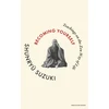 KNYGA Shunryu Suzuki Becoming Yourself, Teachings on the Zen Way of Life