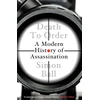 KNYGA Simon Ball Death to Order, A Modern History of Assassination