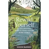 KNYGA Simon Barnes Rewild Yourself, 23 Spellbinding Ways to Make Nature More Visible