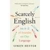 KNYGA Simon Heffer Scarcely English, An A to Z of Assaults On Our Language