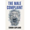 KNYGA Simon James Copland Male Complaint, The Manosphere and Misogyny Online