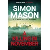 KNYGA Simon Mason Mason Simon Killing in November: a razor-sharp Oxford mystery