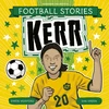 KNYGA Simon Mugford Football Stories: Kerr