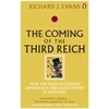 KNYGA Sir Richard J. Evans FBA FRSL FRHistS Coming of the Third Reich, How the Nazis Destroyed Democracy and Seized Power in Germany