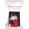 KNYGA Siri Hustvedt Hustvedt Siri What I Loved: An 'addictive masterpiece' - The Times