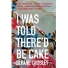 KNYGA Sloane Crosley I Was Told There'd Be Cake