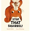 KNYGA Smriti Halls Stop That Squirrel! (PB)