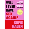 KNYGA Sofie Hagen Will I Ever Have Sex Again?, A disarmingly honest and funny exploration of sex (and those who aren’t having it)