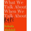 KNYGA Sohaila Abdulali What We Talk About When We Talk About Rape