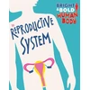 KNYGA Sonya Newland Bright and Bold Human Body: The Reproductive System