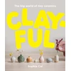 KNYGA Sophia Cai Clayful, The big world of tiny ceramics