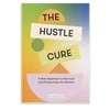 KNYGA Sophie Cliff Hustle Cure, The, A New Approach to Burnout and Productivity for Women