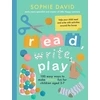 KNYGA Sophie David David Sophie Read, Write, Play: 100 Easy Ways to Make Phonics Fun for Children Aged 3-7