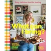 KNYGA Sophie Hansen What Can I Bring?, Easy, delicious food for sharing