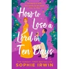 KNYGA Sophie Irwin How to Lose a Lord in Ten Days