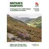 KNYGA Sophie Lake Britain's Habitats, A Field Guide to the Wildlife Habitats of Great Britain and Ireland - Fully Revised and Updated Second Edition