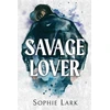 KNYGA Sophie Lark Savage Lover (Brutal Birthright)