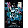 KNYGA Sophie Pavelle To Have or To Hold, Nature's Hidden Relationships