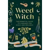 KNYGA Sophie Saint Thomas Weed Witch, The Essential Guide to Cannabis for Magic and Wellness