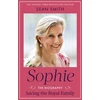 KNYGA Sophie, Saving the Royal Family: the must-read 2025 biography from bestselling author Sean Smith