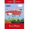 KNYGA Sorrel Pitts Ladybird Readers Level 2 - Peppa Pig - In a Plane (ELT Graded Reader)